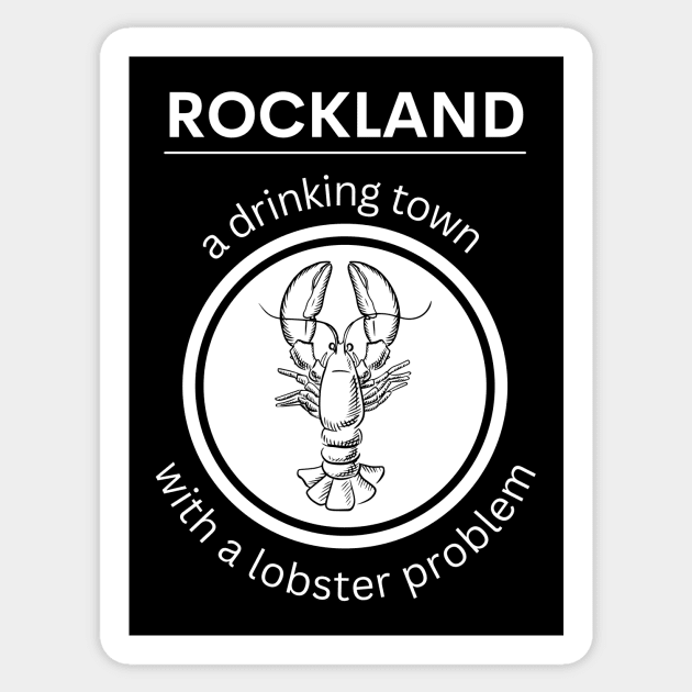 Rockland Maine Lobster Problem Sticker by spiffy_design